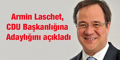 Armin Laschet, CDU Başkanlığına adaylığını açıkladı
