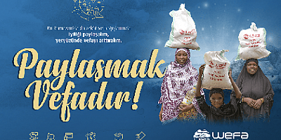 WEFA Ramazan yardımlarını “Paylaşmak Vefadır!” sloganı altında gerçekleştiriyor.